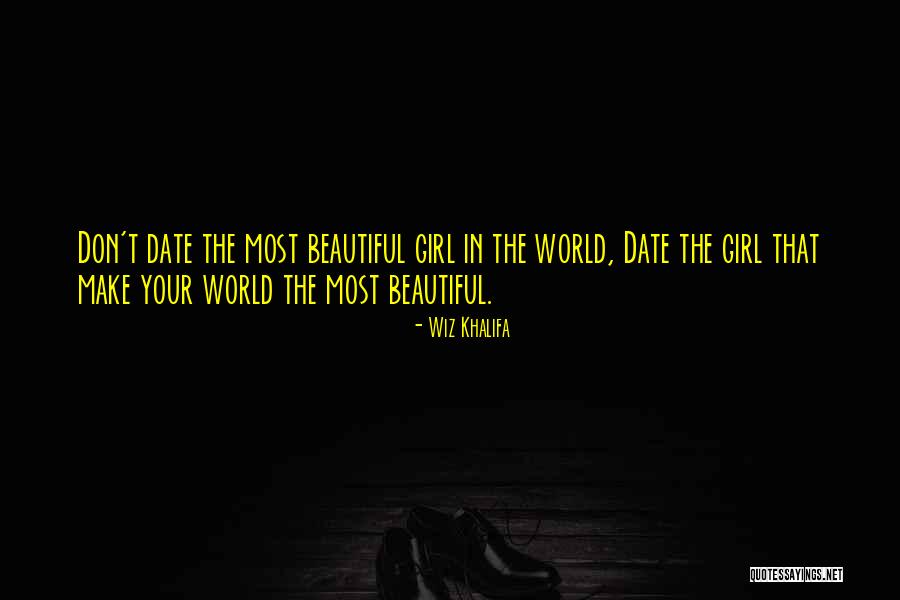 Date The Girl That Quotes By Wiz Khalifa Date The Girl That Quotes By Wiz Khalifa
