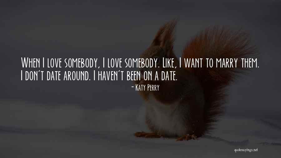 Date To Marry Quotes By Katy Perry Date To Marry Quotes By Katy Perry