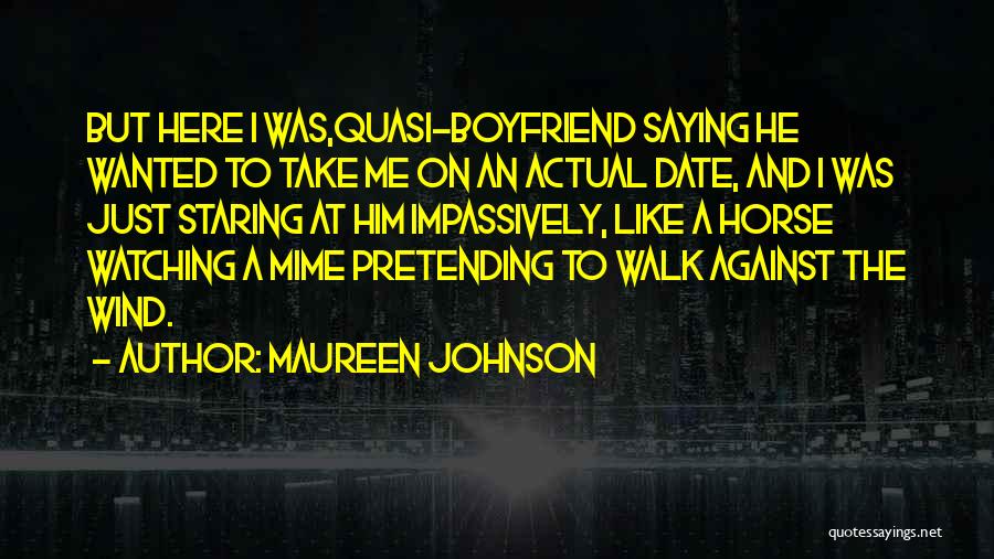 Date With Boyfriend Quotes By Maureen Johnson