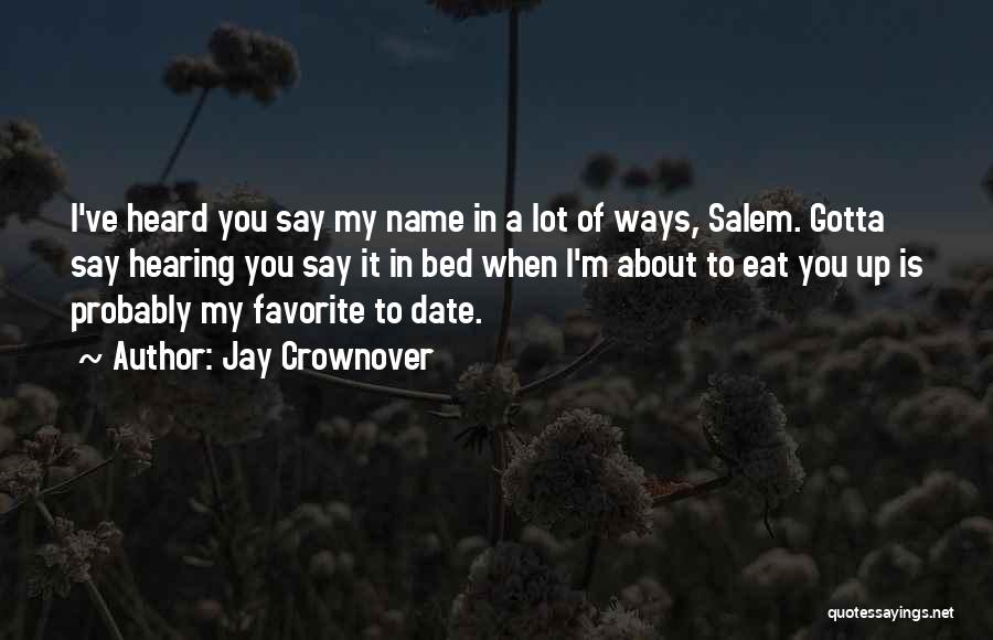 Date With My Bed Quotes By Jay Crownover