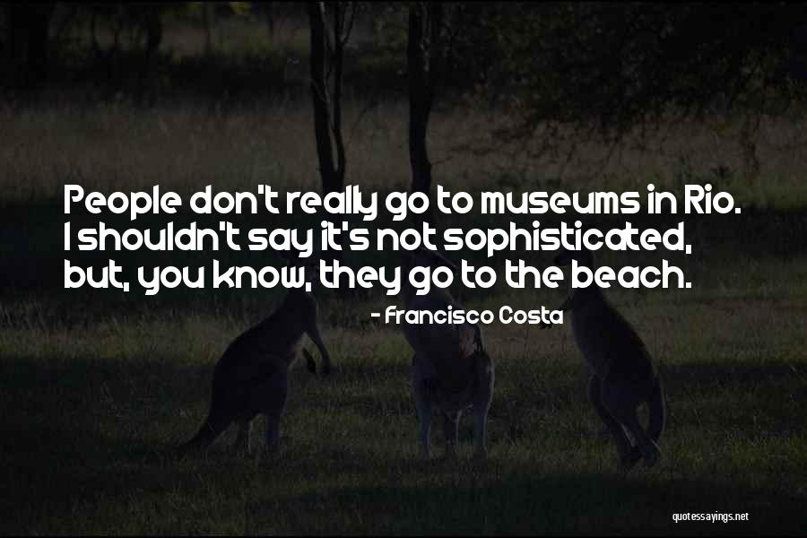Dateness Quotes By Francisco Costa Dateness Quotes By Francisco Costa