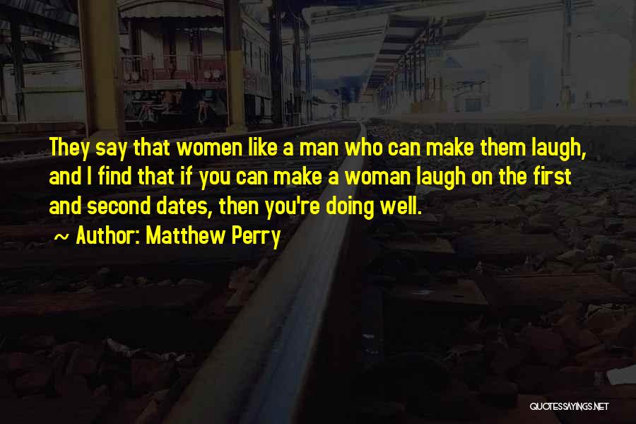 Dates-fruit Quotes By Matthew Perry