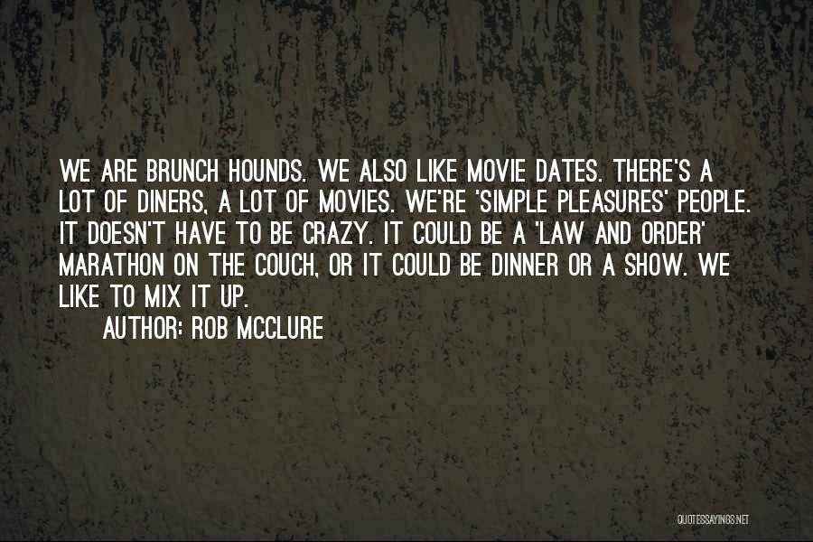 Dates-fruit Quotes By Rob McClure