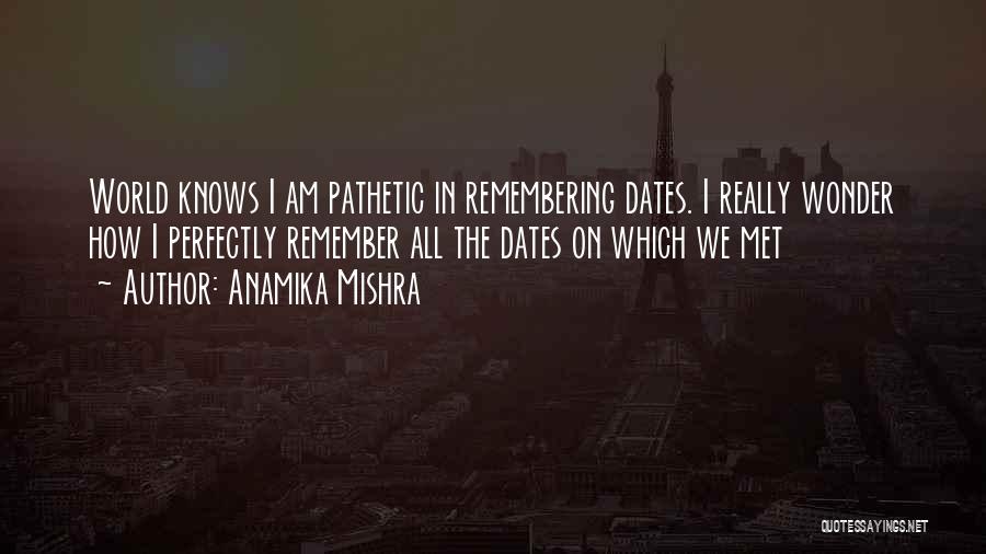 Dates To Remember Quotes By Anamika Mishra