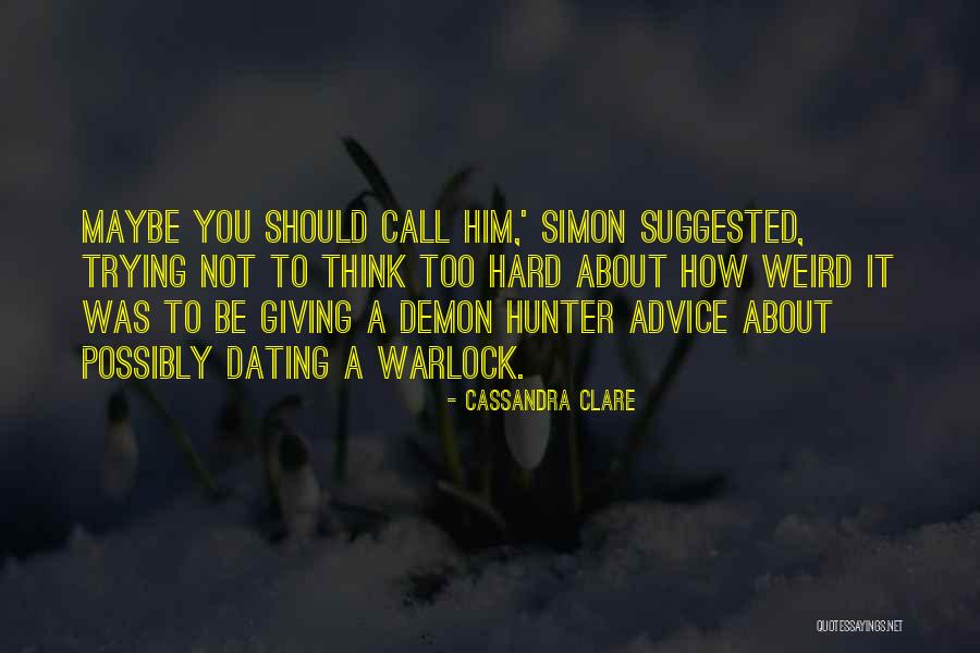 Dating A Hunter Quotes By Cassandra Clare
