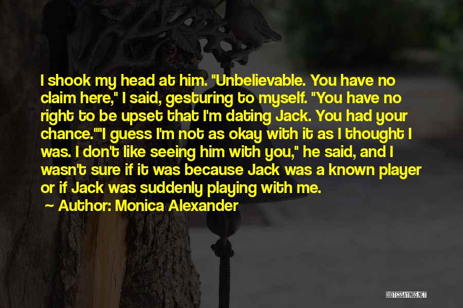 Dating A Player Quotes By Monica Alexander