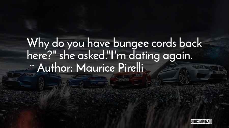 Dating Again Quotes By Maurice Pirelli