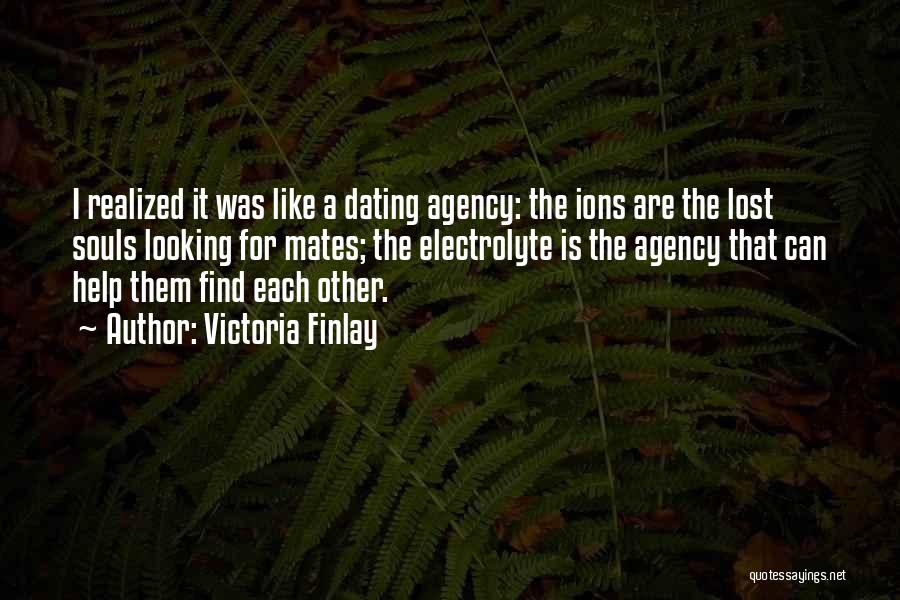 Dating Agency Quotes By Victoria Finlay