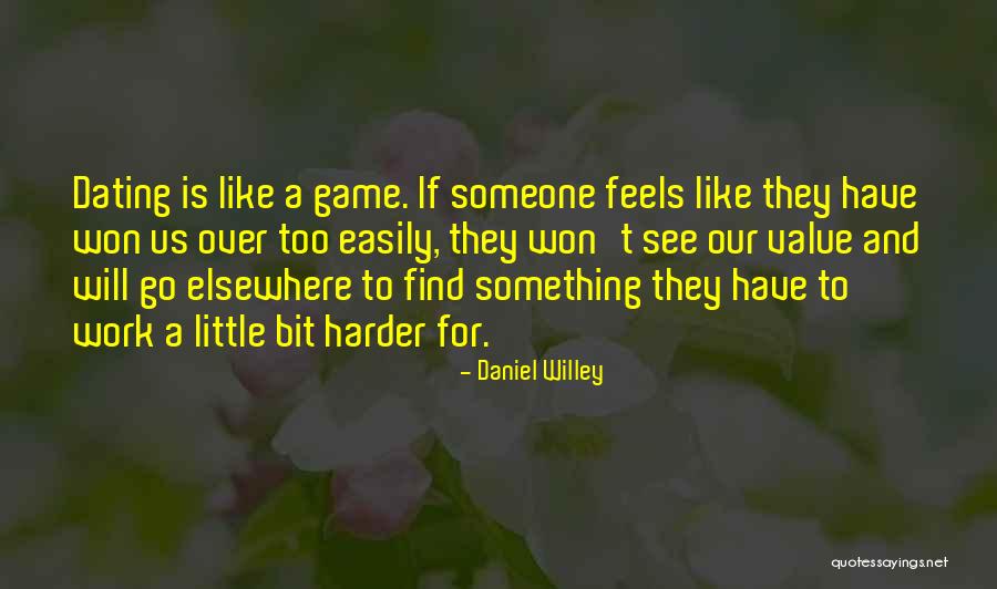 Dating Is Like Quotes By Daniel Willey Dating Is Like Quotes By Daniel Willey