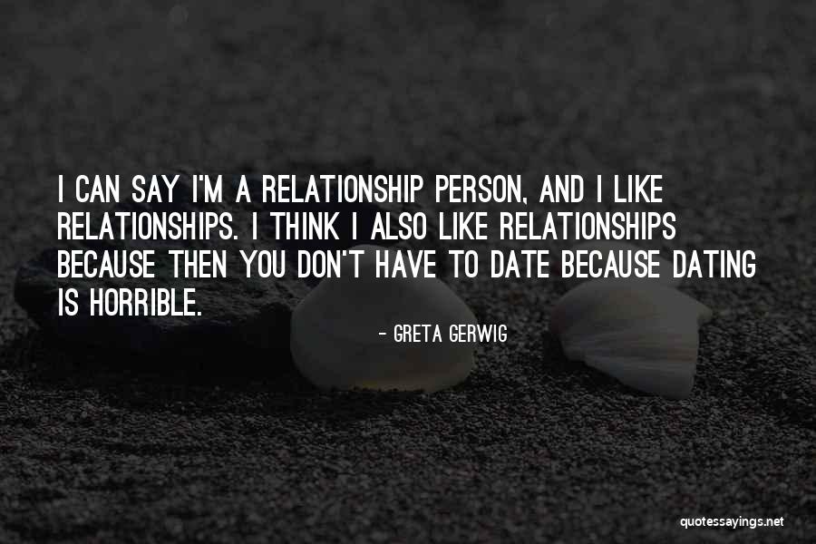 Dating Is Like Quotes By Greta Gerwig Dating Is Like Quotes By Greta Gerwig
