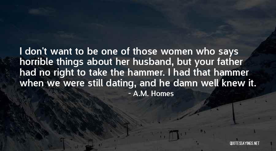 Dating Quotes By A.M. Homes Dating Quotes By A.M. Homes