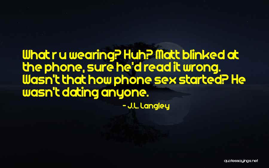 Dating Quotes By J.L. Langley Dating Quotes By J.L. Langley