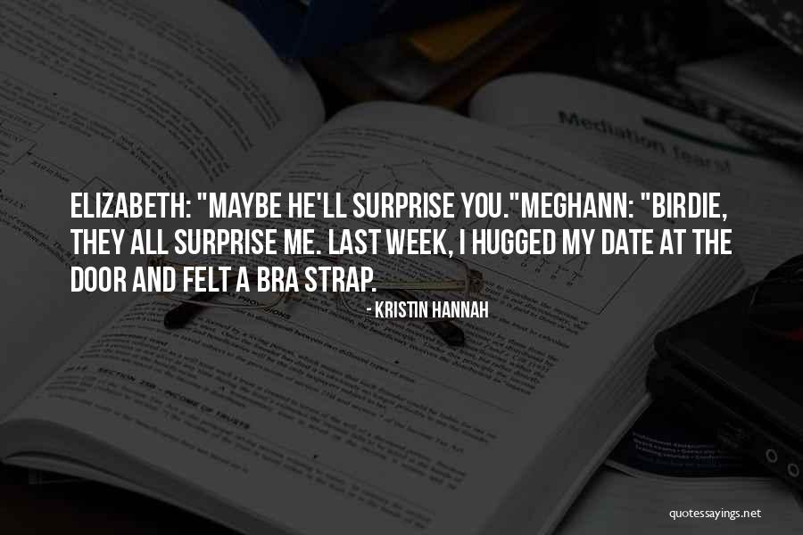 Dating Quotes By Kristin Hannah Dating Quotes By Kristin Hannah