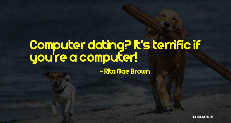 Dating Quotes By Rita Mae Brown Dating Quotes By Rita Mae Brown