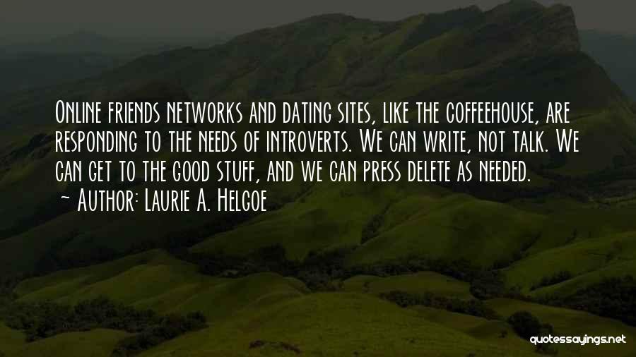 Dating Sites Quotes By Laurie A. Helgoe