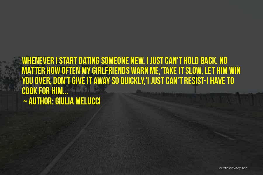 Dating Someone New Quotes By Giulia Melucci