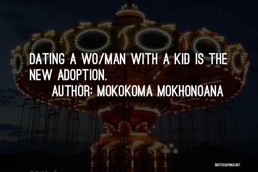 Dating Someone New Quotes By Mokokoma Mokhonoana
