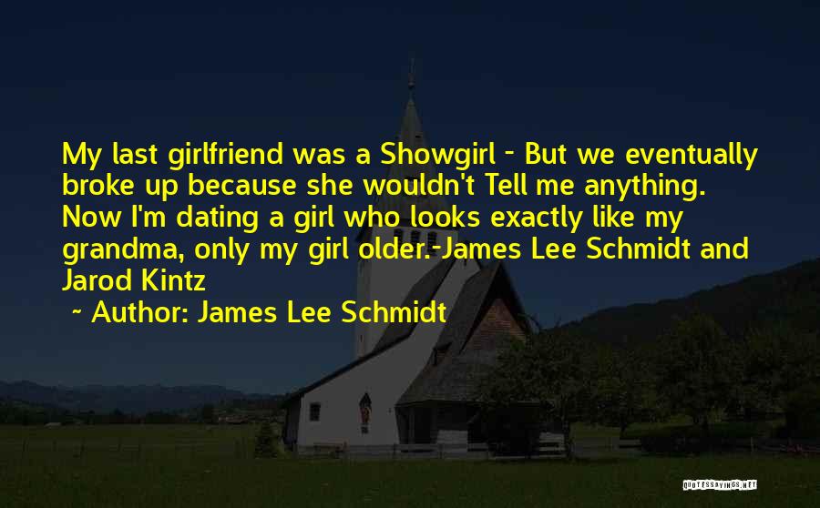 Dating Someone Older Than You Quotes By James Lee Schmidt