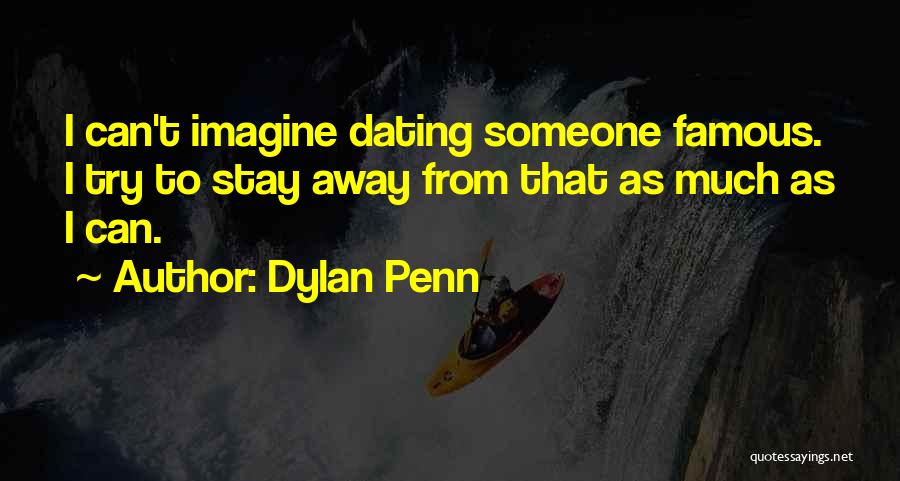 Dating Someone Quotes By Dylan Penn