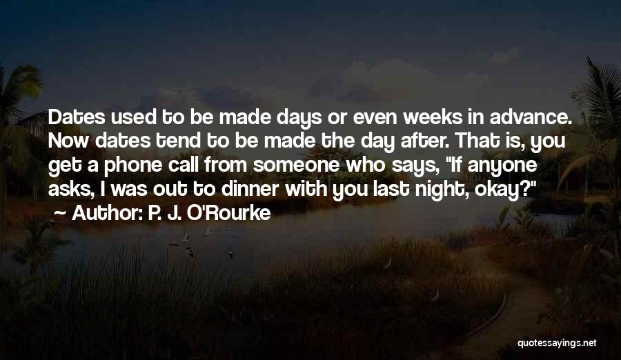 Dating Someone Quotes By P. J. O'Rourke