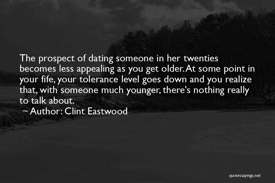 Dating Someone Younger Quotes By Clint Eastwood