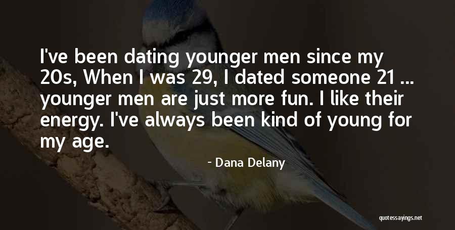 Dating Someone Younger Quotes By Dana Delany