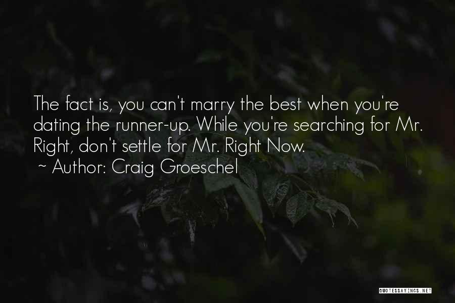 Dating To Marry Quotes By Craig Groeschel
