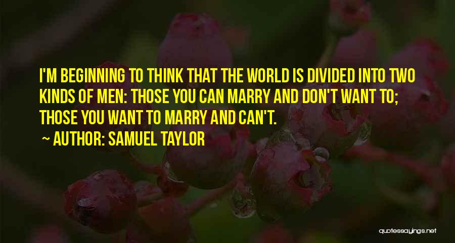 Dating To Marry Quotes By Samuel Taylor