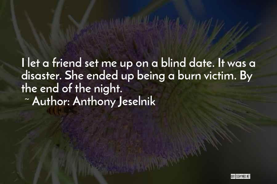 Dating Your Best Friend Quotes By Anthony Jeselnik
