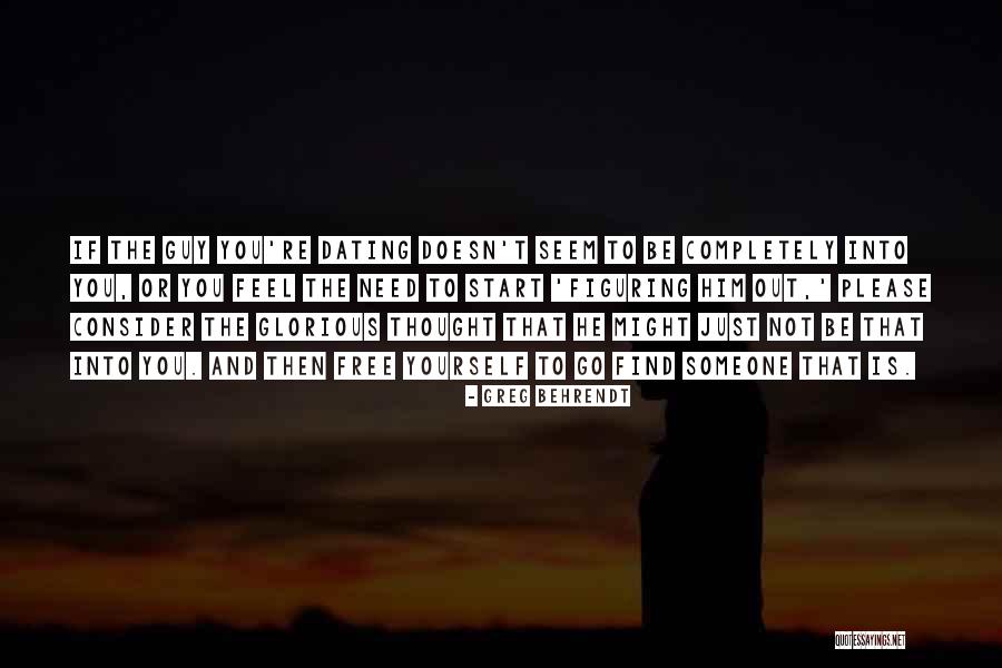 Dating Yourself Quotes By Greg Behrendt Dating Yourself Quotes By Greg Behrendt