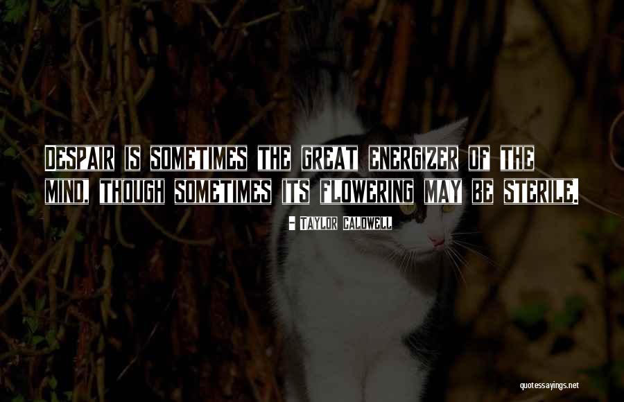 Datis Kharrazian Quotes By Taylor Caldwell Datis Kharrazian Quotes By Taylor Caldwell