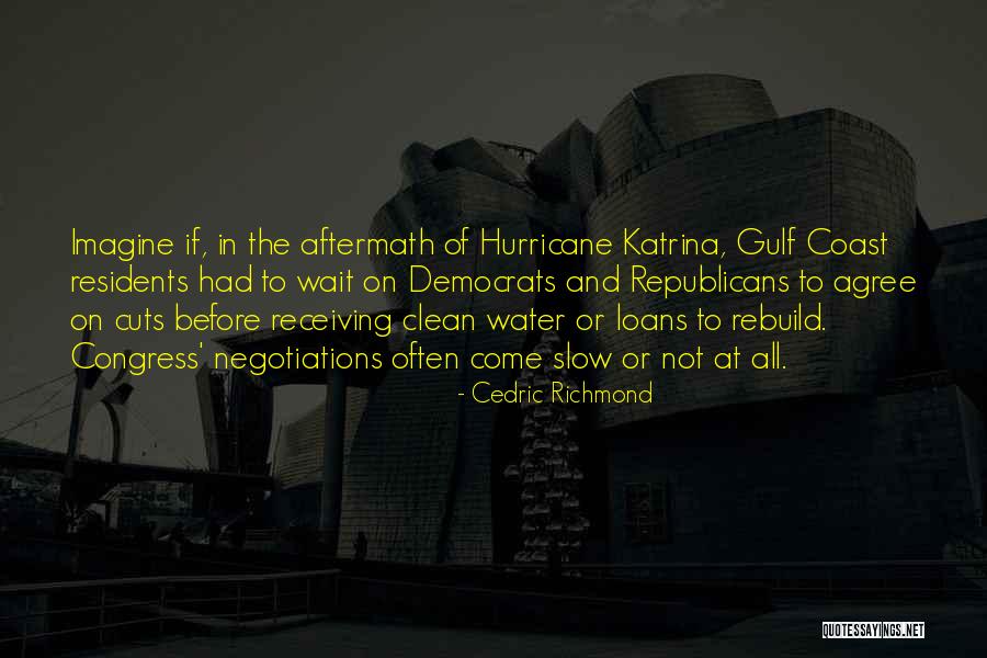 Datora Galdi Quotes By Cedric Richmond Datora Galdi Quotes By Cedric Richmond