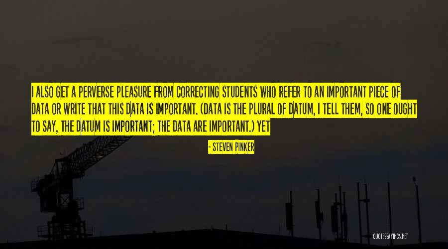 Datum Plural Quotes By Steven Pinker Datum Plural Quotes By Steven Pinker