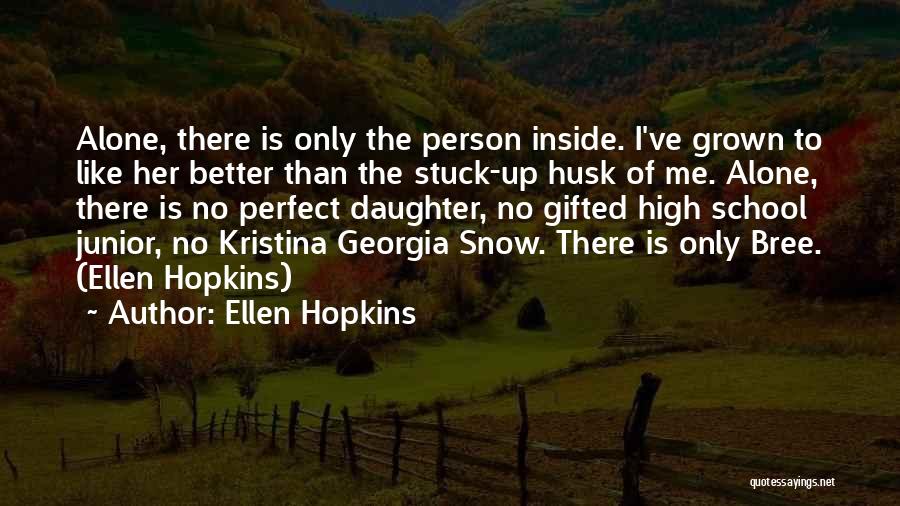 Daughter All Grown Up Quotes By Ellen Hopkins