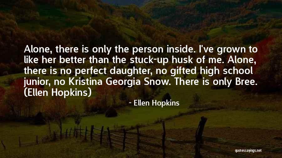 Daughter All Grown Up Quotes By Ellen Hopkins