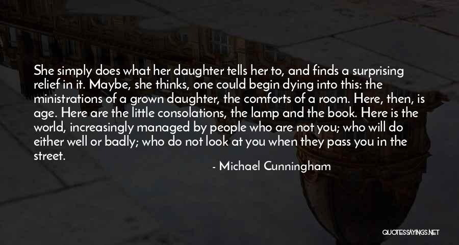 Daughter All Grown Up Quotes By Michael Cunningham