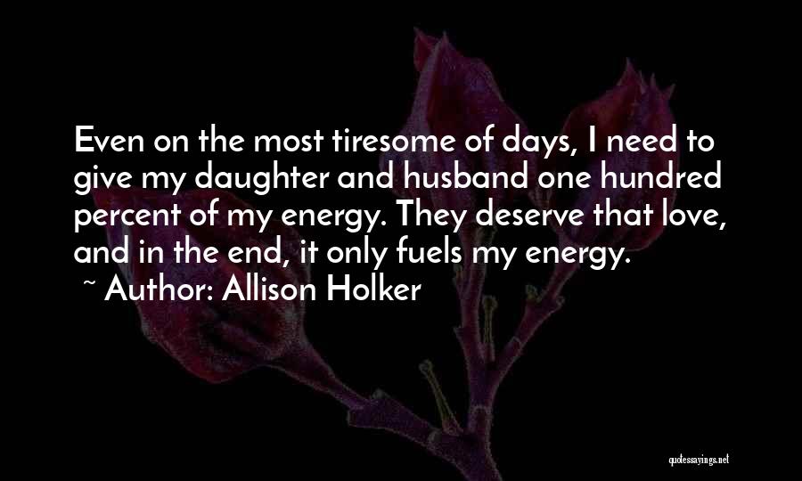 Daughter And Husband Quotes By Allison Holker