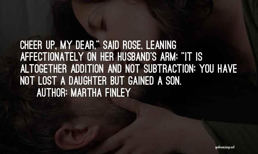 Daughter And Husband Quotes By Martha Finley