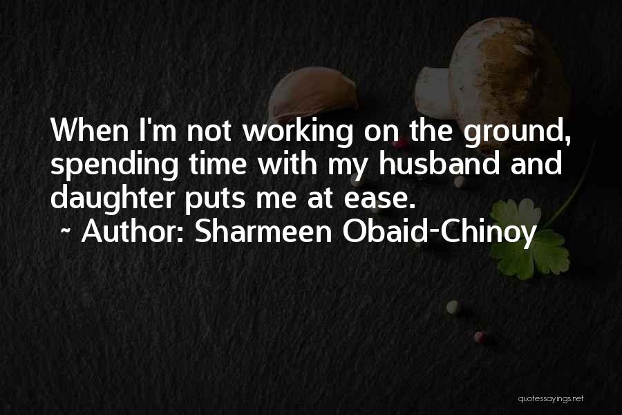 Daughter And Husband Quotes By Sharmeen Obaid-Chinoy