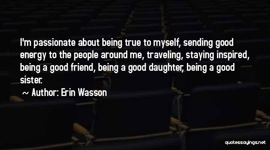 Daughter Being Best Friend Quotes By Erin Wasson