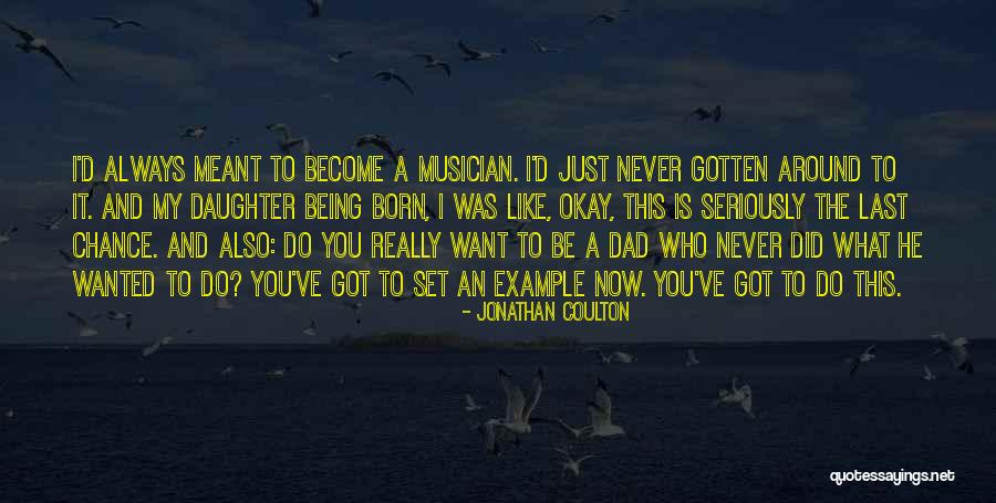 Daughter Being Born Quotes By Jonathan Coulton