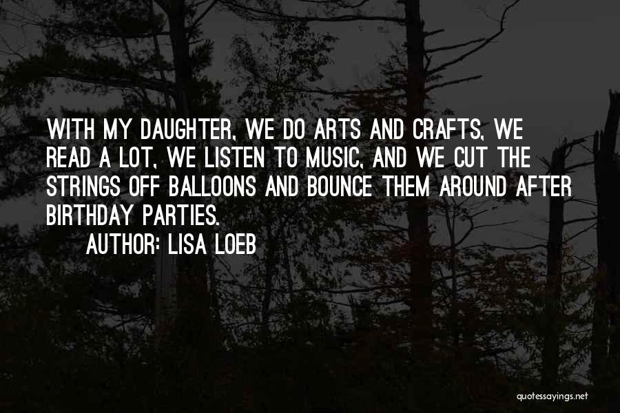 Daughter Birthday Quotes By Lisa Loeb