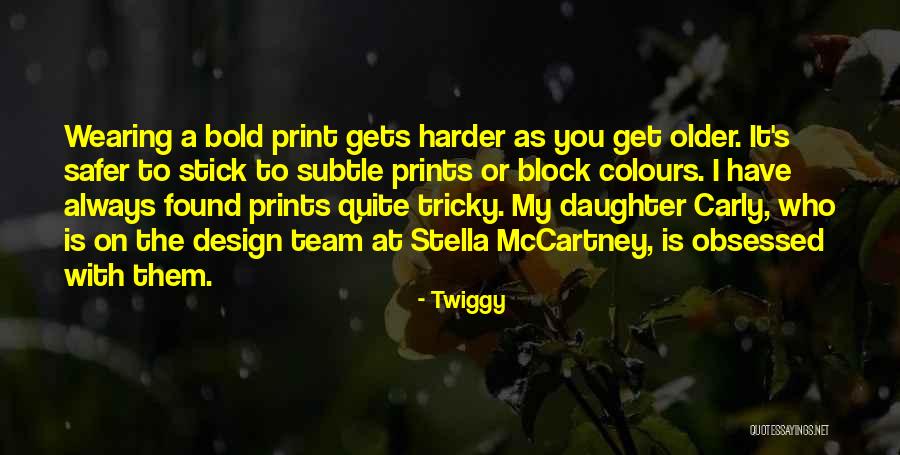 Daughter By Design Quotes By Twiggy Daughter By Design Quotes By Twiggy