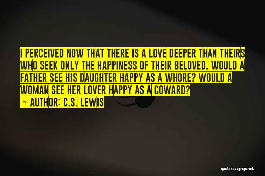 Daughter Father Love Quotes By C.S. Lewis