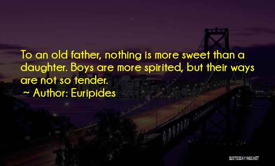 Daughter Father Love Quotes By Euripides