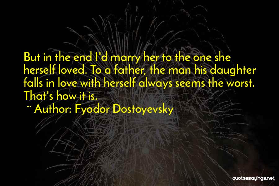 Daughter Father Love Quotes By Fyodor Dostoyevsky