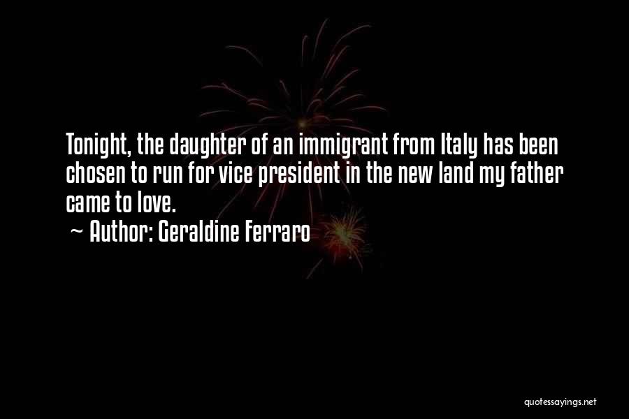 Daughter Father Love Quotes By Geraldine Ferraro