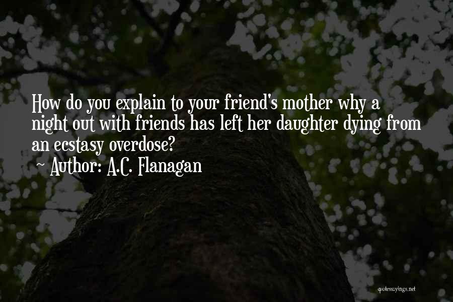 Daughter From Mother Quotes By A.C. Flanagan