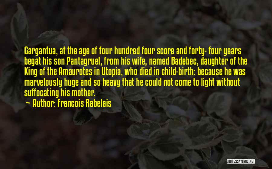 Daughter From Mother Quotes By Francois Rabelais