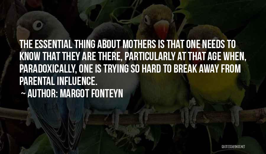 Daughter From Mother Quotes By Margot Fonteyn